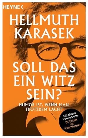 Soll das ein Witz sein?: Humor ist, wenn man trotzdem lacht