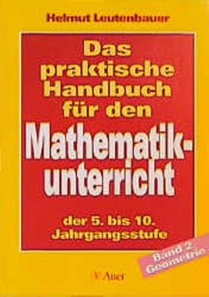 Bild des Verkufers fr Das praktische Handbuch fr den Mathematikunterricht der 5. bis 10. Jahrgangsstufe: Das praktische Handbuch fr den Mathematikunterricht in der Hauptschule, 2 Bde., Bd.2, Geometrie zum Verkauf von Antiquariat Armebooks