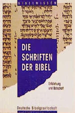 Bild des Verkufers fr Die Schriften der Bibel: Entstehung und Botschaft zum Verkauf von Versandantiquariat Felix Mcke