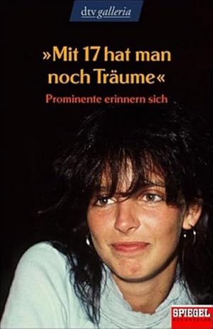 Seller image for Mit 17 hat man noch Trume: Prominente erinnern sich (dtv Unterhaltung) for sale by Versandantiquariat Felix Mcke