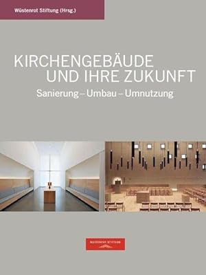 Seller image for Kirchengebude und ihre Zukunft: Sanierung - Umbau - Umnutzung for sale by Versandantiquariat Felix Mcke