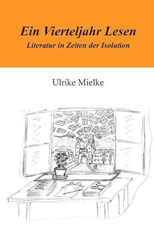 Bild des Verkufers fr Ein Vierteljahr Lesen: Literatur in Zeiten der Isolation zum Verkauf von Versandantiquariat Felix Mcke