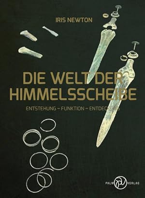 Bild des Verkufers fr Die Welt der Himmelsscheibe: Entstehung - Funktion - Entdeckung zum Verkauf von Versandantiquariat Felix Mcke