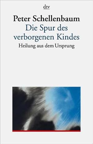 Bild des Verkufers fr Die Spur des verborgenen Kindes: Heilung aus dem Ursprung zum Verkauf von Versandantiquariat Felix Mcke