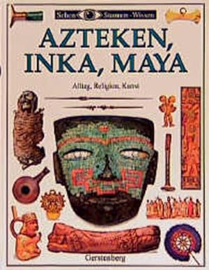 Immagine del venditore per Azteken, Inka, Maya. Alltag, Religion, Kunst venduto da Versandantiquariat Felix Mcke
