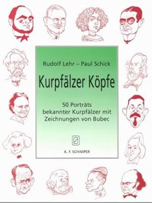 Immagine del venditore per Kurpflzer Kpfe: 50 Portrts bekannter Kurpflzer mit Zeichnungen von Bubec: 50 Portrts bekannter Kurpflzer. Vorw. v. Hannes Liebenstein venduto da Versandantiquariat Felix Mcke