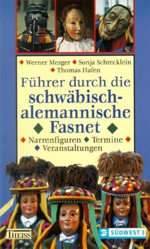 Seller image for Fhrer durch die schwbisch-alemannische Fasnet: Narrenfiguren - Termine - Veranstaltungen for sale by Versandantiquariat Felix Mcke