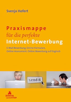 Bild des Verkufers fr Praxismappe fr die perfekte Internet-Bewerbung: E-Mail Bewerbung, Online-Formulare, Online-Assessment, Online-Bewerbung auf Englisch zum Verkauf von Versandantiquariat Felix Mcke