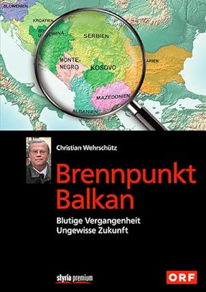 Seller image for Brennpunkt Balkan: Blutige Vergangenheit - Ungewisse Zukunft for sale by Versandantiquariat Felix Mcke