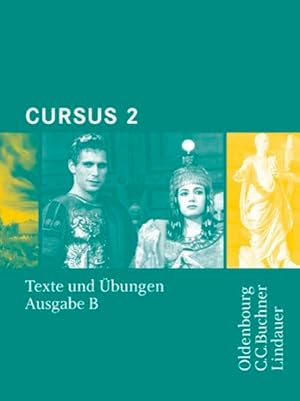 Bild des Verkufers fr Cursus - Ausgabe B. Dreibndiges Unterrichtswerk fr Latein. Zum.: Texte und bungen 2 (Cursus - Ausgabe B. Dreibndiges Unterrichtswerk fr Latein. Zum neuen Lehrplan fr Gymnasien in Bayern) zum Verkauf von Versandantiquariat Felix Mcke