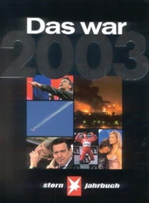 Bild des Verkufers fr Das war 2003: Stern-Jahrbuch zum Verkauf von Versandantiquariat Felix Mcke