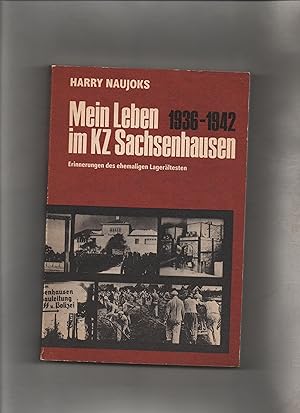 Mein Leben im KZ Sachsenhausen 1936 - 1942. Erinnerungen des ehemaligen Lagerältesten.