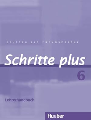 Immagine del venditore per Schritte plus 6: Deutsch als Fremdsprache / Lehrerhandbuch (SCHRPLUS) venduto da Versandantiquariat Felix Mcke