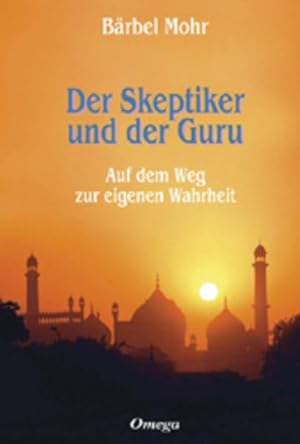 Bild des Verkufers fr Der Skeptiker und der Guru: Auf dem Weg zur eigenen Wahrheit zum Verkauf von Versandantiquariat Felix Mcke