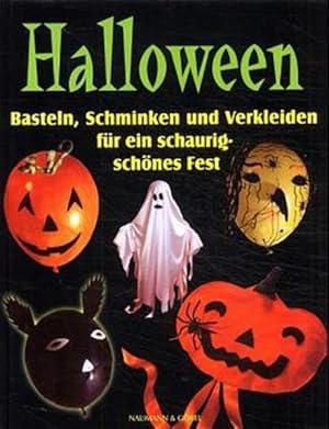 Imagen del vendedor de Halloween. Basteln, Schminken und Verkleiden fr ein schaurig schnes Fest a la venta por Versandantiquariat Felix Mcke