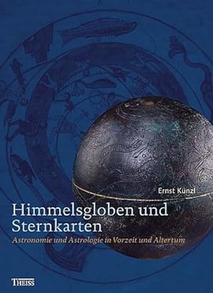 Seller image for Himmelsgloben und Sternkarten. Astronomie und Astrologie in Vorzeit und Altertum for sale by Versandantiquariat Felix Mcke