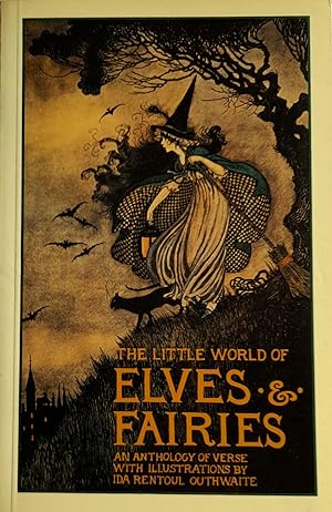 Bild des Verkufers fr The Little World Of Elves.& .Fairies: An Anthology Of Verse With Illustrations. zum Verkauf von Banfield House Booksellers