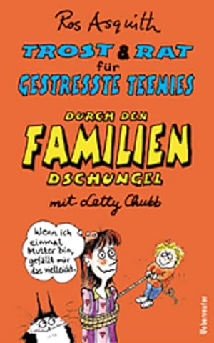 Seller image for Trost & Rat fr gestresste Teenies, Durch den Familiendschungel mit Letty Chubb for sale by Versandantiquariat Felix Mcke