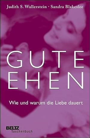 Seller image for Gute Ehen: Wie und warum die Liebe bleibt (Beltz Taschenbuch) for sale by Versandantiquariat Felix Mcke