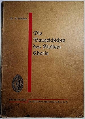 Die Baugeschichte des Klosters Chorin Prenzlan 1928 (= Arbeiten des Uckermärkischen Museums- und ...