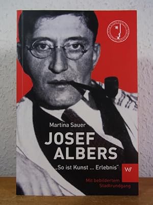 Bild des Verkufers fr Josef Albers. "So ist Kunst . Erlebnis" zum Verkauf von Antiquariat Weber