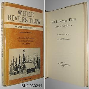 Seller image for While Rivers Flow: Stories of Early Alberta for sale by Alex Simpson