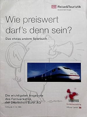 Imagen del vendedor de DB Reise&Touristik. Wie preiswert darf's denn sein? Die wichtigsten Angebote des Fernverkehrs der Deutschen Bahn AG. Gltig ab 01.04.1999. a la venta por Schrmann und Kiewning GbR