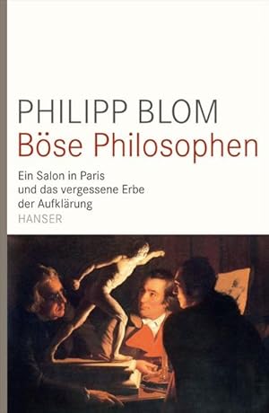 Bild des Verkufers fr Bse Philosophen: Ein Salon in Paris und das vergessene Erbe der Aufklrung zum Verkauf von Antiquariat Armebooks