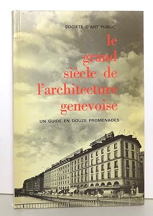 Image du vendeur pour Le grand sicle de l'architecture genevoise - un guide en douze promenades. mis en vente par La Bergerie