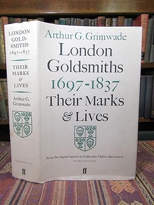 London Goldsmiths 1697-1837: Their Marks and Lives from the Original Registers at Goldsmiths' Hal...