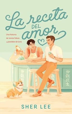 Seller image for La receta del amor/ Fakedates and Mooncakes -Language: Spanish for sale by GreatBookPrices