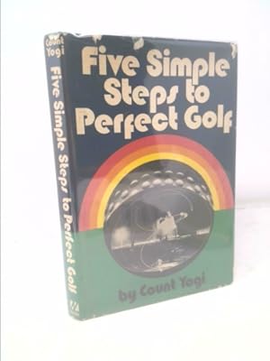 Image du vendeur pour Five simple steps to perfect golf mis en vente par ThriftBooksVintage
