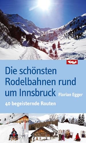 Bild des Verkufers fr Die schnsten Rodelbahnen rund um Innsbruck. 40 begeisternde Routen zum Verkauf von Modernes Antiquariat - bodo e.V.