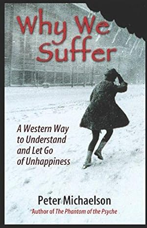 Bild des Verkufers fr Why We Suffer: A Western Way to Understand and Let Go of Unhappiness zum Verkauf von WeBuyBooks 2