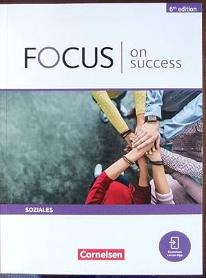 Seller image for Focus on success; Soziales; Teil: [Schlerband]. 6th edition von James Abram, Michael Benford, Alexandra Kpf, Steve Williams for sale by Antiquariat Blschke