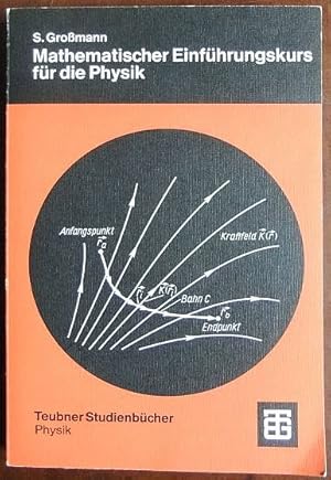 Mathematischer Einführungskurs für die Physik : mit über 100 Beispielen und 209 Selbsttests mit L...