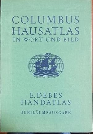 Columbus Hausatlas in Wort und Bild : Neubearb. d. Kartenteils: Karlheinz Wagner. Geographischer ...