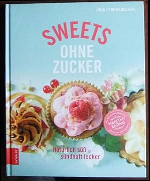 Sweets ohne Zucker : mit Fotos von Klaus Arras.