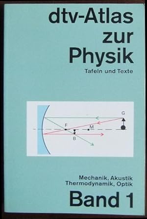 Bild des Verkufers fr dtv-Atlas zur Physik, Tafeln und Texte Bd. 1. : Mechanik, Akustik, Thermodynamik, Optik. Graphikerin: Rosemarie Breuer. dtv ; 3226 zum Verkauf von Antiquariat Blschke