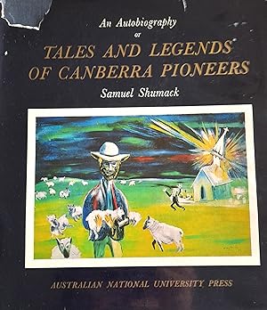 An Autobiography or Tales And Legends Of Canberra Pioneers.