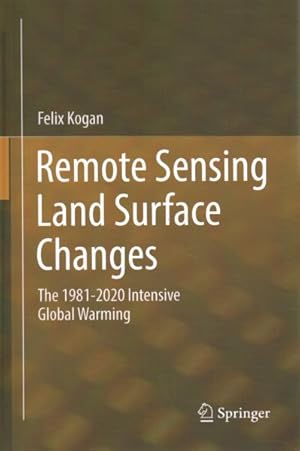 Seller image for Remote Sensing Land Surface Changes : The 1981-2020 Intensive Global Warming for sale by GreatBookPrices