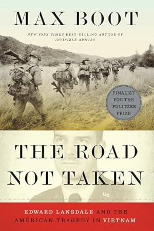 Imagen del vendedor de Road Not Taken : Edward Lansdale and the American Tragedy in Vietnam a la venta por GreatBookPrices