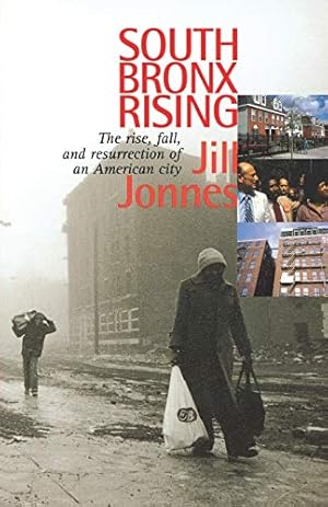 Bild des Verkufers fr South Bronx Rising: The Rise, Fall, and Resurrection of an American City zum Verkauf von WeBuyBooks