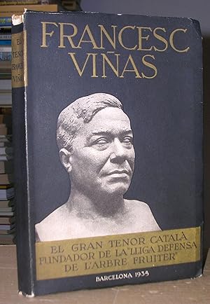FRANCESC VIÑAS. El gran tenor català, fundador de la Lliga de Defensa de l'Arbre Fruiter.