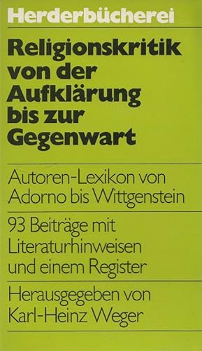 Religionskritik von der Aufklärung bis zur Gegenwart : Autorenlexikon von Adorno bis Wittgenstein...