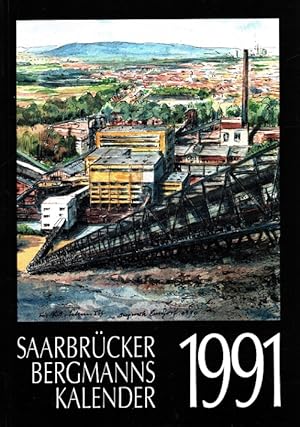 Saarbrücker Bergmannskalender 1991 hrsg. von der Saarbergwerke-Aktiengesellschaft, Saarbrücken