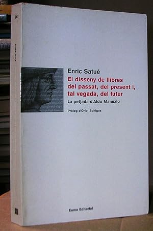 EL DISSENY DE LLIBRES DEL PASSAT, DEL PRESENT I, TAL VEGADA, DEL FUTUR. La petjada d'Aldo Manuzio...