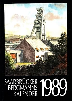 Saarbrücker Bergmannskalender 1989 hrsg. von der Saarbergwerke-Aktiengesellschaft, Saarbrücken