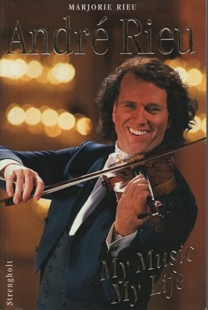 Andrei Rieu: My Music My Life Translated by Diane Webb