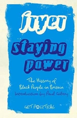 Seller image for Staying Power: The History of Black People in Britain (Get Political) for sale by WeBuyBooks